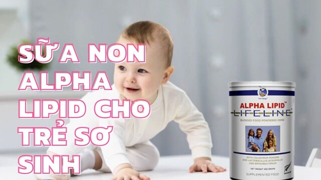 Sữa non Alpha Lipid không dùng được cho trẻ sơ sinh dưới 6 tháng tuổi
