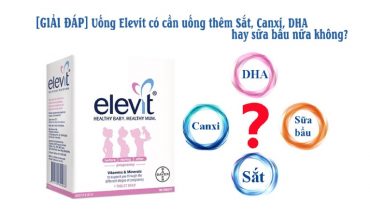Bổ sung quá nhiều sữa bầu kết hợp cùng thuốc Elevit có thể gây thừa chất, tăng cân không kiểm soát